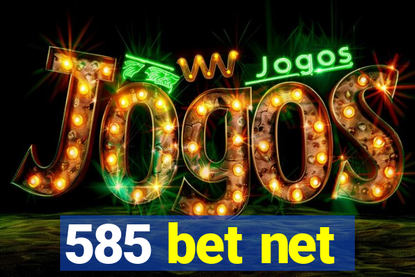585 bet net